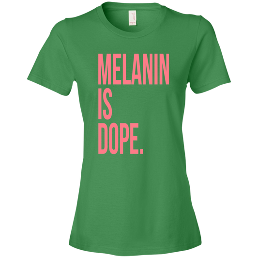 Melanin Is Dope Ladies' T-Shirt