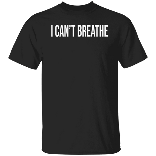 I Cant Breathe T-Shirt