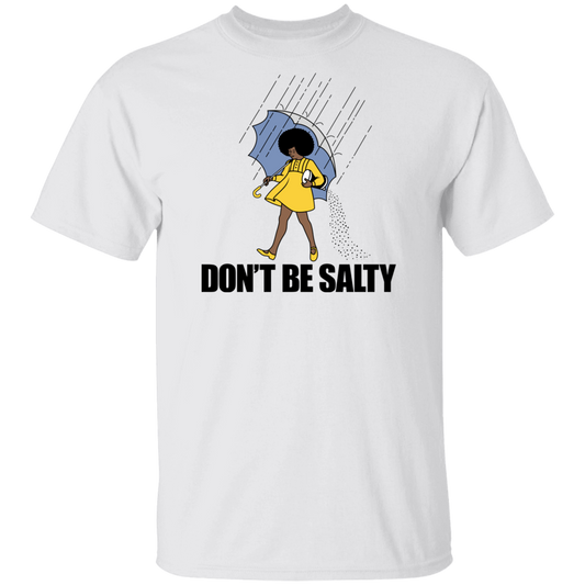 Don't Be Salty T-Shirt