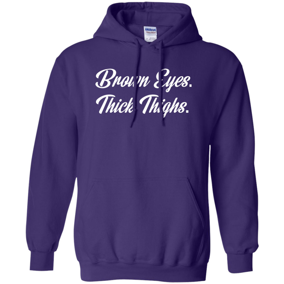 Brown Eyes Thick Thighs Pullover Hoodie 8 oz.