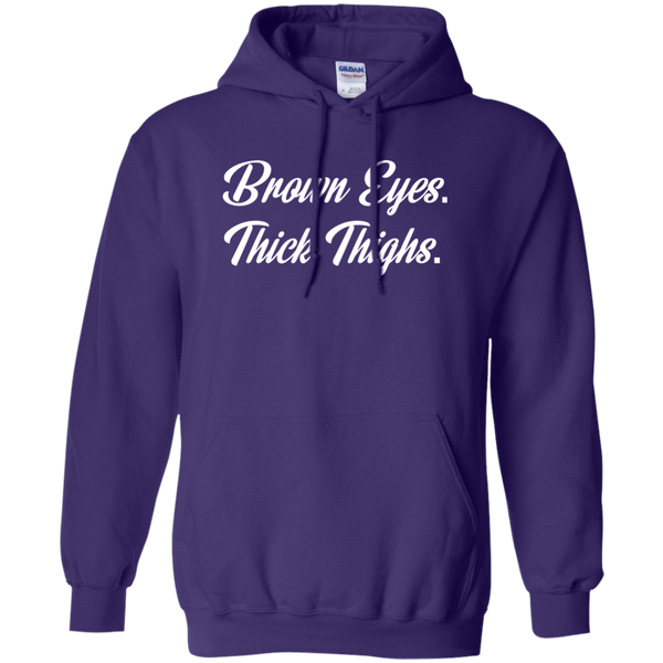 Brown Eyes Thick Thighs Pullover Hoodie 8 oz.