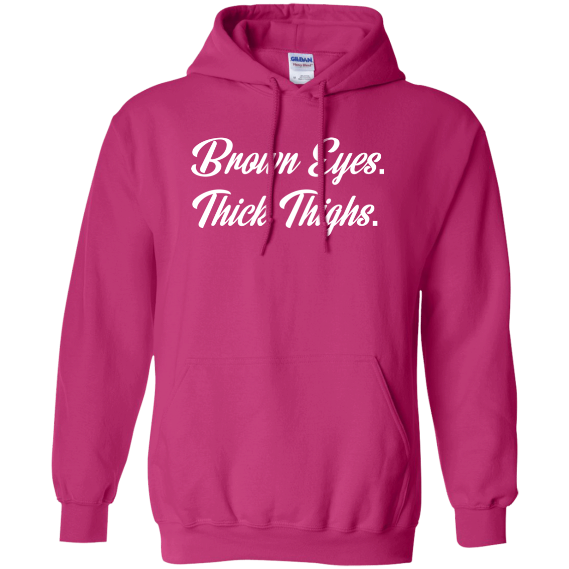 Brown Eyes Thick Thighs Pullover Hoodie 8 oz.