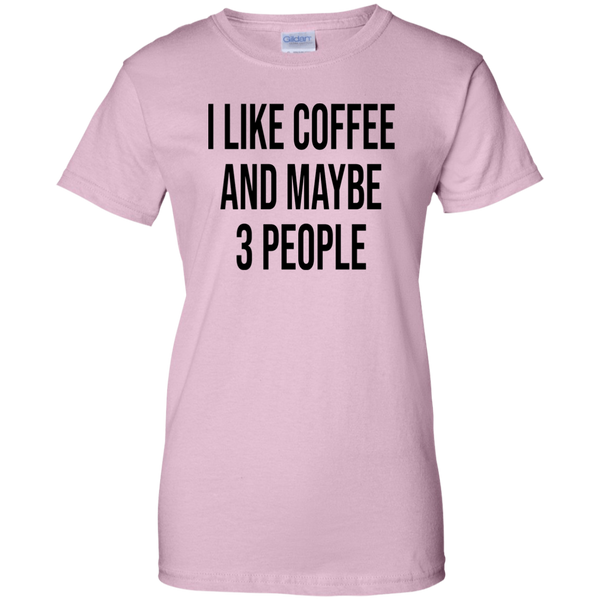 I Like Coffee and Maybe 3 People T-Shirt