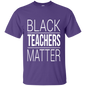 Black Teachers Matter T-Shirt