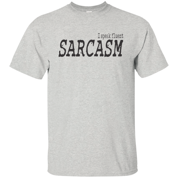 I Speak Fluent Sarcasm T-Shirt