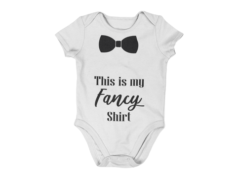 This is my Fancy Shirt- Baby Onesie